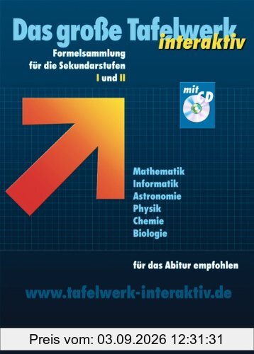 Das große Tafelwerk interaktiv - Allgemeine Ausgabe: Das große Tafelwerk interaktiv, inkl. CD-ROM: Formelsammlung Mathematik, Informatik, Astronomie, ... Chemie, Biologie - für das Abitur empfohlen.