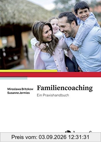 Familiencoaching: Ein Praxishandbuch
