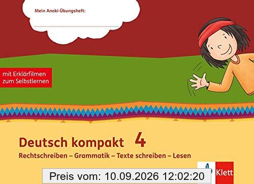 Deutsch kompakt 4. Rechtschreiben - Grammatik - Texte schreiben - Lesen: Übungsheft mit Erklärfilmen Klasse 4 (Mein Anoki-Übungsheft)