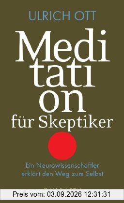 Meditation für Skeptiker: Ein Neurowissenschaftler erklärt den Weg zum Selbst