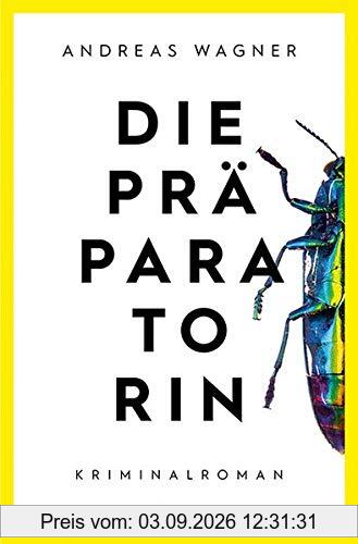 Die Präparatorin: Kriminalroman