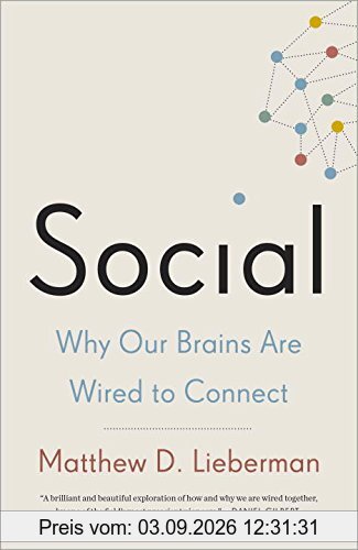 Social: Why Our Brains Are Wired to Connect