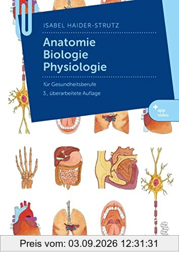 Anatomie, Biologie, Physiologie: für Gesundheitsberufe