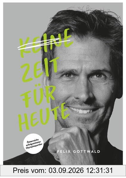 Keine Zeit für Heute - Felix Gottwald