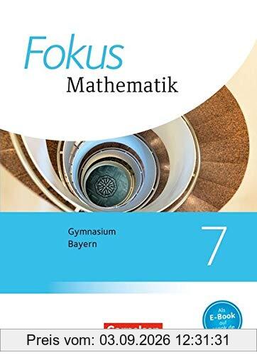 Fokus Mathematik - Bayern - Ausgabe 2017: 7. Jahrgangsstufe - Schülerbuch