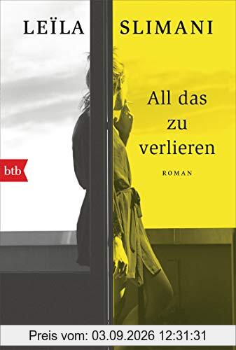 All das zu verlieren: Roman