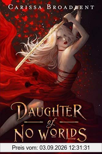 Daughter of No Worlds (The War of Lost Hearts, Band 1)