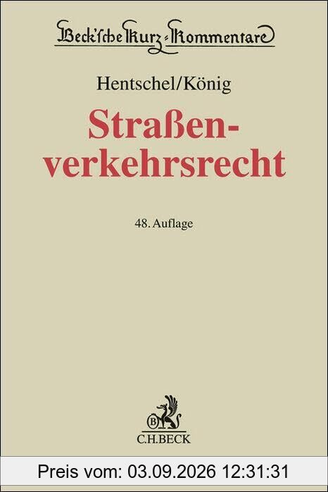 Straßenverkehrsrecht: Straßenverkehrsgesetz, Elektromobilitätsgesetz, Straßenverkehrs-Ordnung, Fahrerlaubnis-Verordnung, ... StGB und der StPO (Beck'sche Kurz-Kommentare)