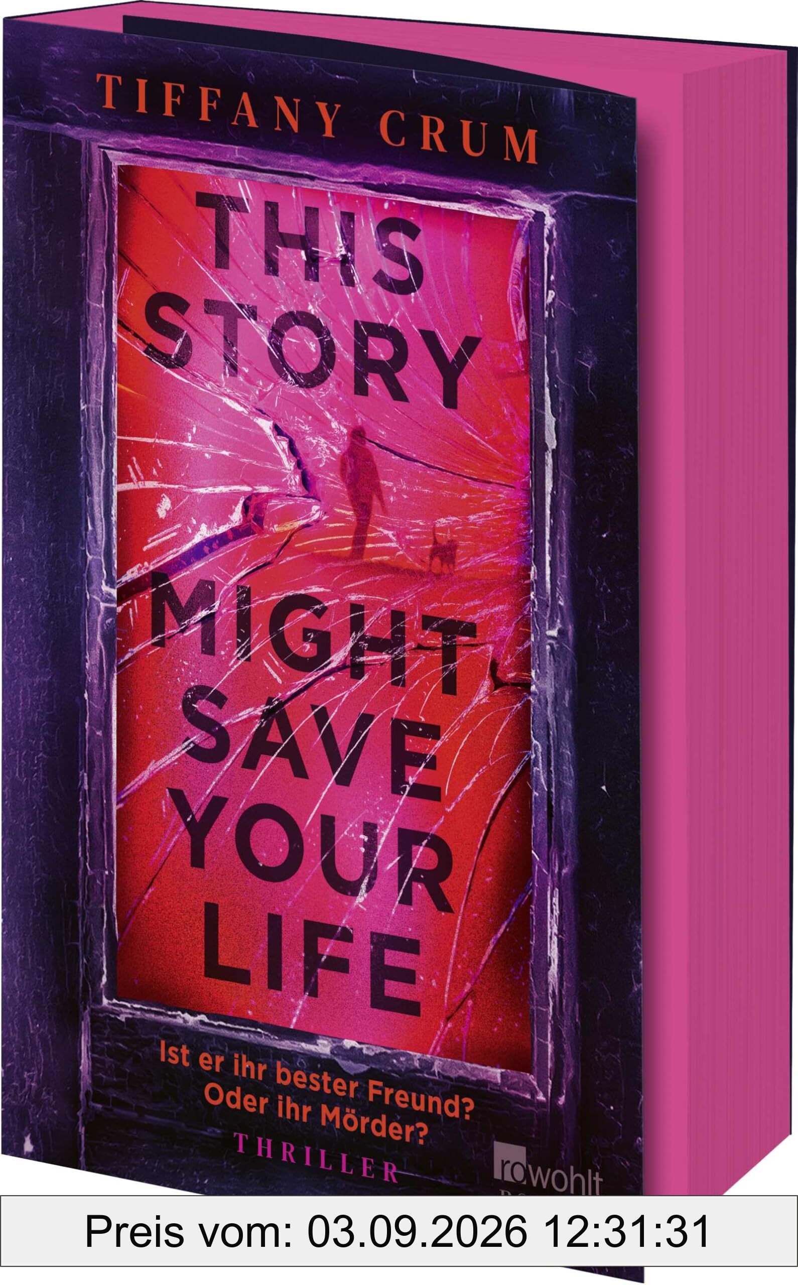 This Story Might Save Your Life: Ist er ihr bester Freund? Oder ihr Mörder? | Thriller | Mit limitiertem Farbschnitt in der ersten Auflage