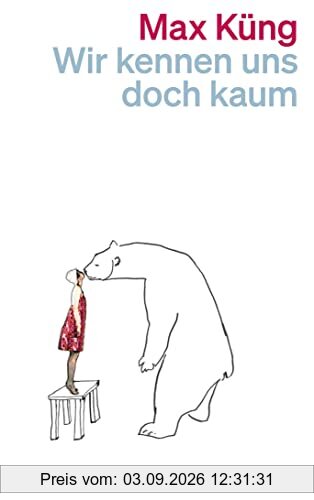 Wir kennen uns doch kaum