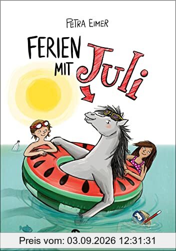 Ferien mit Juli: Band 3 der Juli-Reihe