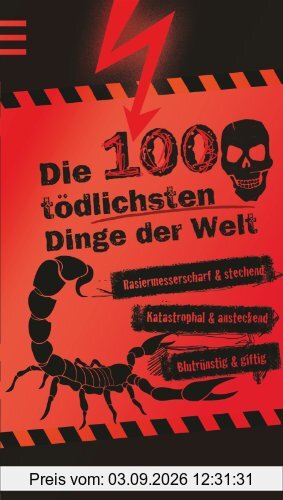 Die 100 tödlichsten Dinge der Welt (100 Dinge)