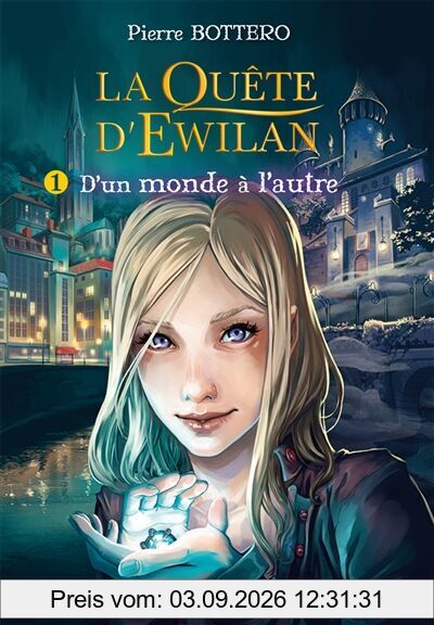 La quête d'Ewilan. Vol. 1. D'un monde à l'autre
