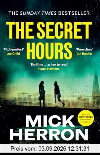 The Secret Hours: The Instant Sunday Times Bestselling Thriller from the Author of Slow Horses