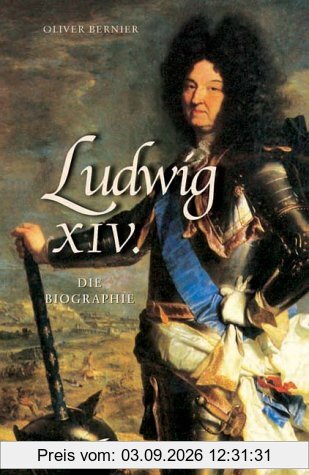 Ludwig XIV: Die Biographie