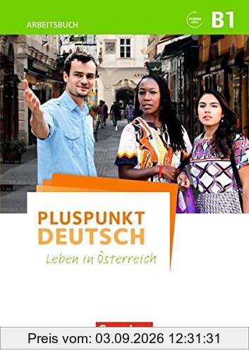 Pluspunkt Deutsch - Leben in Österreich: B1 - Arbeitsbuch mit Audios online und Lösungen