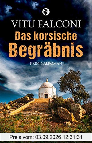 Das korsische Begräbnis: Kriminalroman (Ein Fall für Eric Marchand, Band 1)
