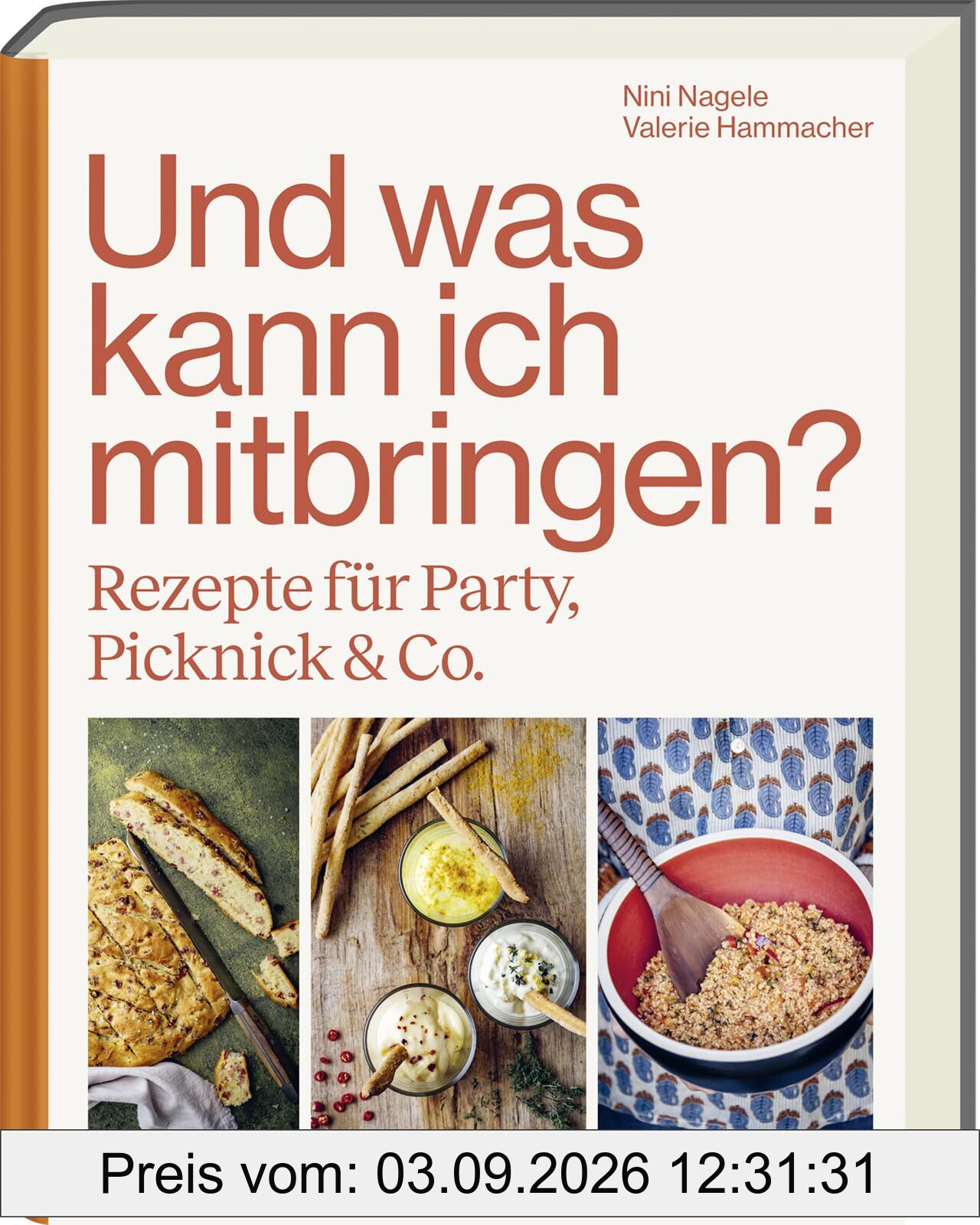 Und was kann ich mitbringen? – vielseitige Rezepte für Partys, Picknicks & Co.: Mitbringsel von Salaten bis Desserts, praktische Transporttipps & einfache Kennzeichnungen zum Arbeitsaufwand