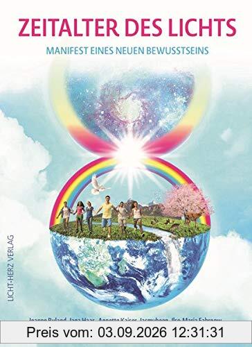 Zeitalter des Lichts: Manifest eines neuen Bewusstseins