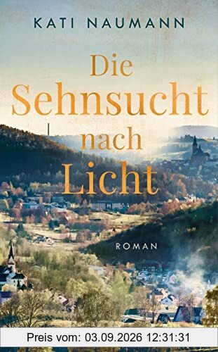 Die Sehnsucht nach Licht: Roman