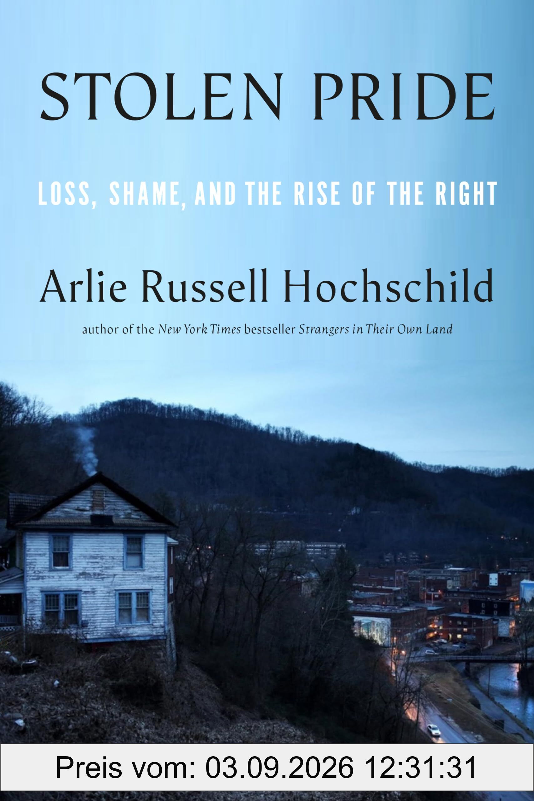 Stolen Pride: Loss, Shame, and the Rise of the Right