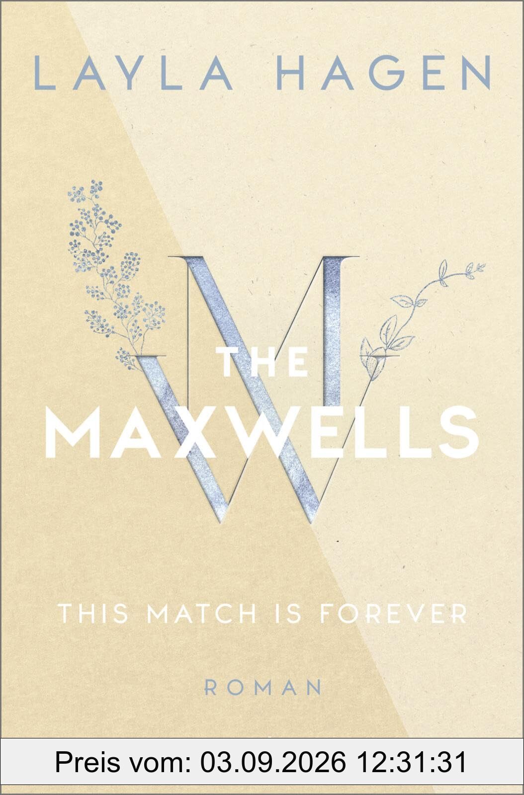 This Match is Forever (The Maxwells 6): Roman | Prickelnde Romance über eine zweite Chance für die Liebe