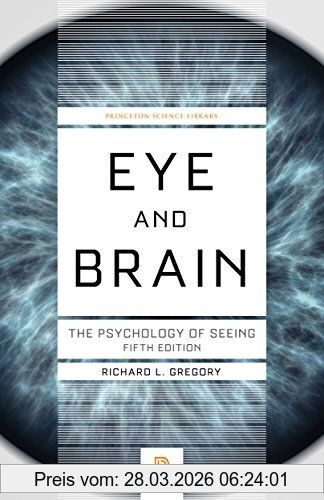 Gregory, Richard L. Eye And Brain, The Psychology Of Seeing. Princeton Science Library (Princeton Science Library (Paperback))