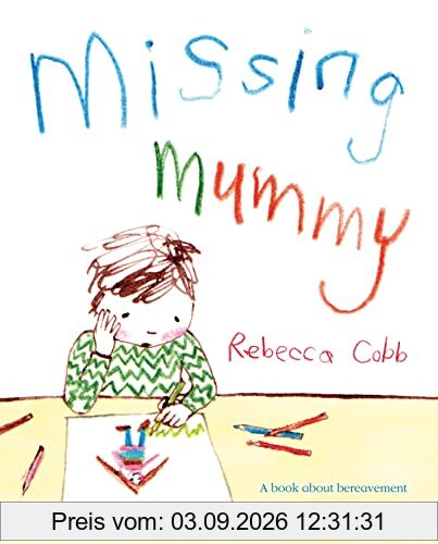 Missing Mummy: A Book About Bereavement