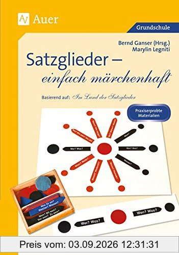 Satzglieder - einfach märchenhaft: Basierend auf -Im Land der Satzglieder- (3. und 4. Klasse)