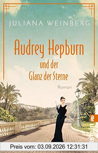 Audrey Hepburn und der Glanz der Sterne (Ikonen ihrer Zeit, Band 2)