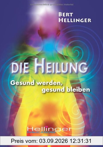 Die Heilung: Gesund werden, gesund bleiben