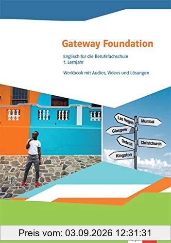 Gateway Foundation. Englisch für die Berufsfachschule. Ausgabe Baden-Württemberg: Workbook mit Mediensammlung 1. Lernjahr: Workbook mit Audios, Videos und Lösungen 1. Lernjahr