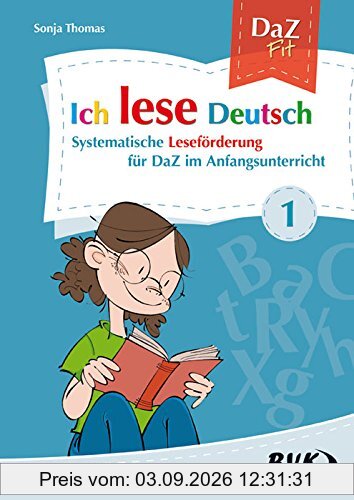 Ich lese Deutsch Band 1: Systematische Leseförderung für DaZ im Anfangsunterricht