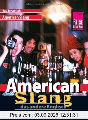 Reise Know-How Kauderwelsch American Slang - das andere Englisch: Kauderwelsch-Sprachführer Band 29