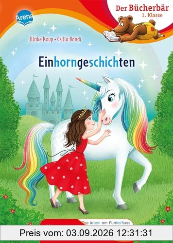 Einhorngeschichten: Bücherbär: Erstlesebuch; zauberhafte Einhorngeschichten für die 1. Klasse, mit Silbentrennung zum leichteren Lesenlernen (Der Bücherbär: 1. Klasse. Mit Silbentrennung)