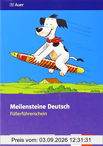 Meilensteine Deutsch in kleinen Schritten / Füllerführerschein 1./2. Schuljahr