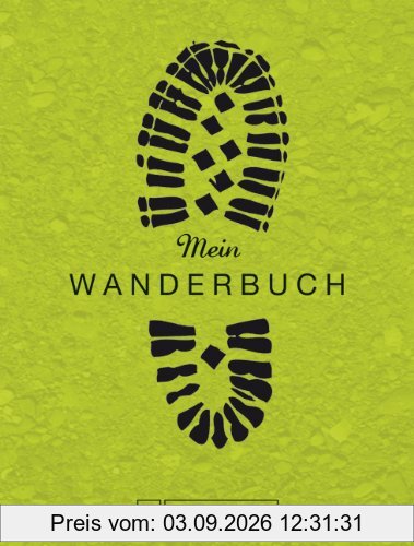 Mein Wanderbuch: persönliches Wander-Tagebuch zum Reinschreiben, Ausfüllen und Festhalten ihrer schönsten Wanderungen oder Lieblings-Bergtouren - als Tourenbuch, Notizbuch oder Gipfelbuch