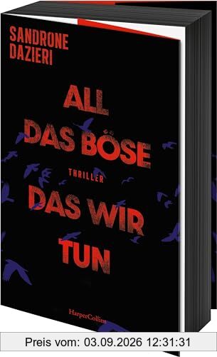 All das Böse, das wir tun: Thriller | Dunkle Geheimnisse und Verbrechen: Ein Blick hinter die Kulissen der Justiz | Fesselnder Politthriller über die Abgründe der menschlichen Natur