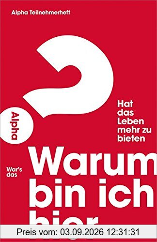 Warum bin ich hier?*: Alpha Teilnehmerheft.