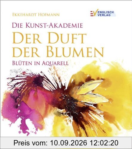 Die Kunst-Akademie. Der Duft der Blumen: Blüten in Aquarell
