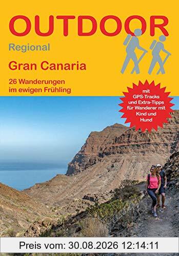 Gran Canaria: 26 Wanderungen im ewigen Frühling (Outdoor Regional)