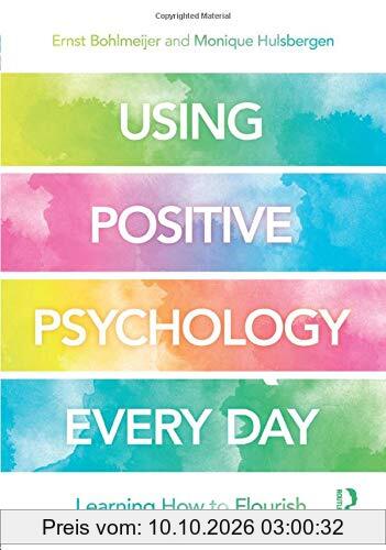 Using Positive Psychology Every Day