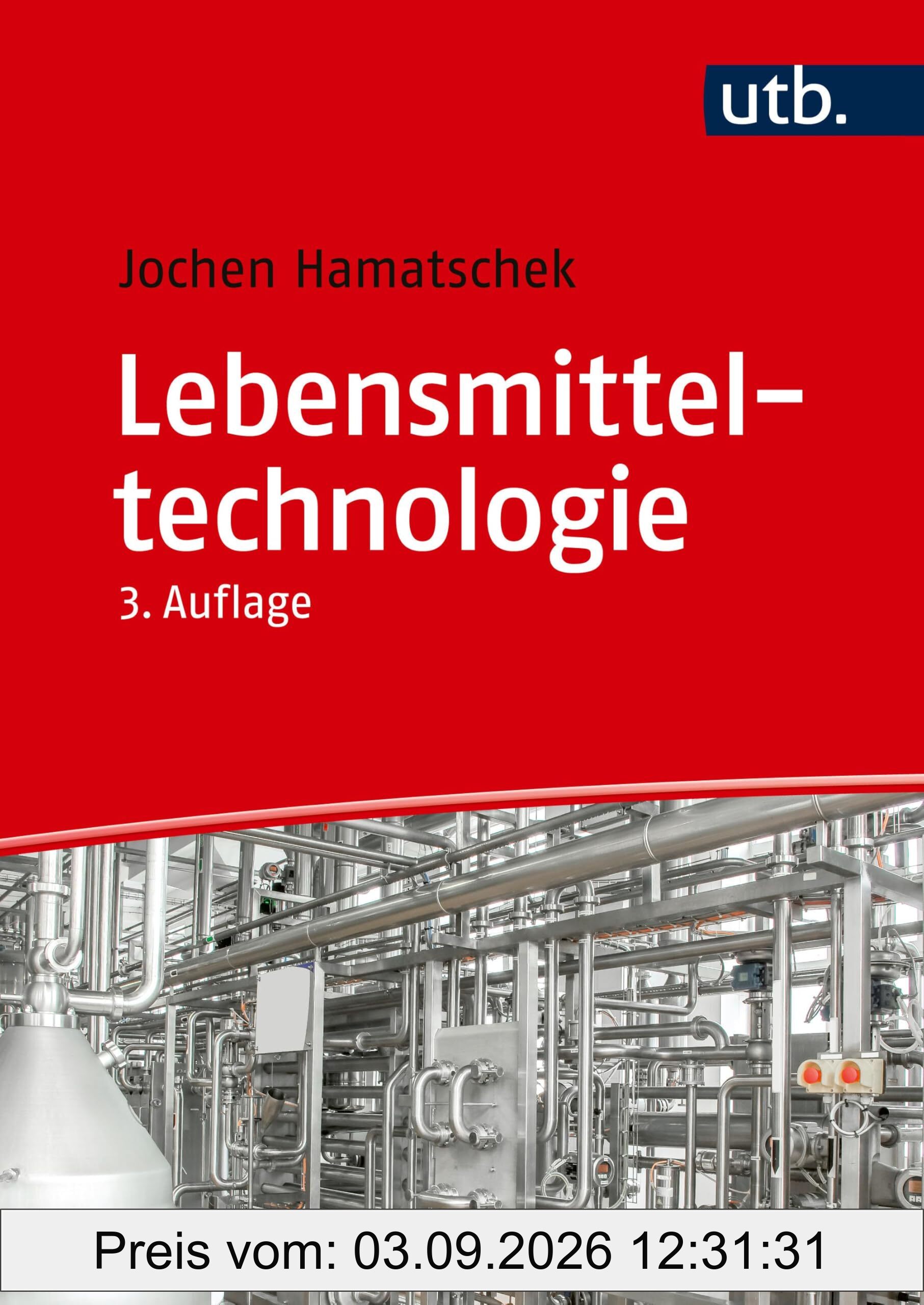 Lebensmitteltechnologie: Die industrielle Herstellung von Lebensmitteln aus landwirtschaftlichen Rohstoffen