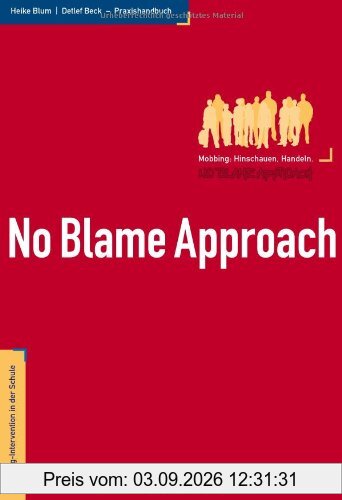 No Blame Approach - Mobbing-Intervention in der Schule - Praxishandbuch