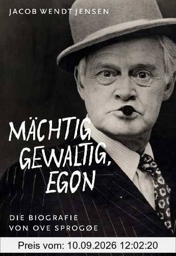 Mächtig gewaltig, Egon: Die Biografie von Ove Sprogøe