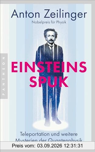 Einsteins Spuk: Teleportation und weitere Mysterien der Quantenphysik - Nobelpreis für Physik 2022 – Um ein Nachwort ergänzte Neuausgabe