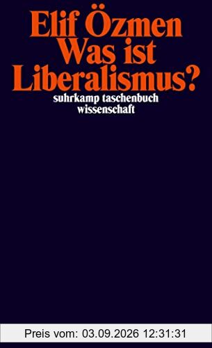 Was ist Liberalismus? (suhrkamp taschenbuch wissenschaft)