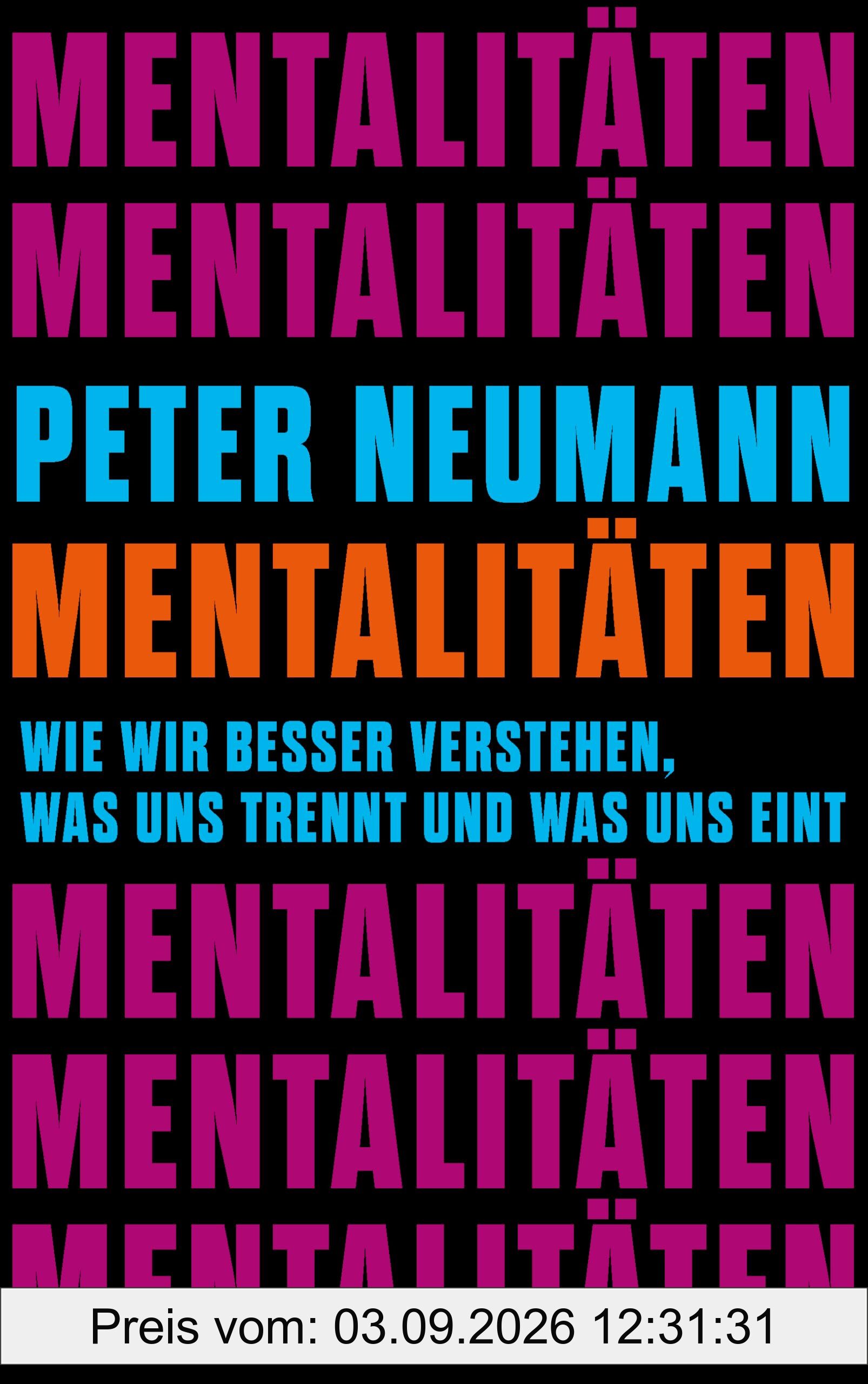Mentalitäten: Wie wir besser verstehen, was uns trennt und was uns eint