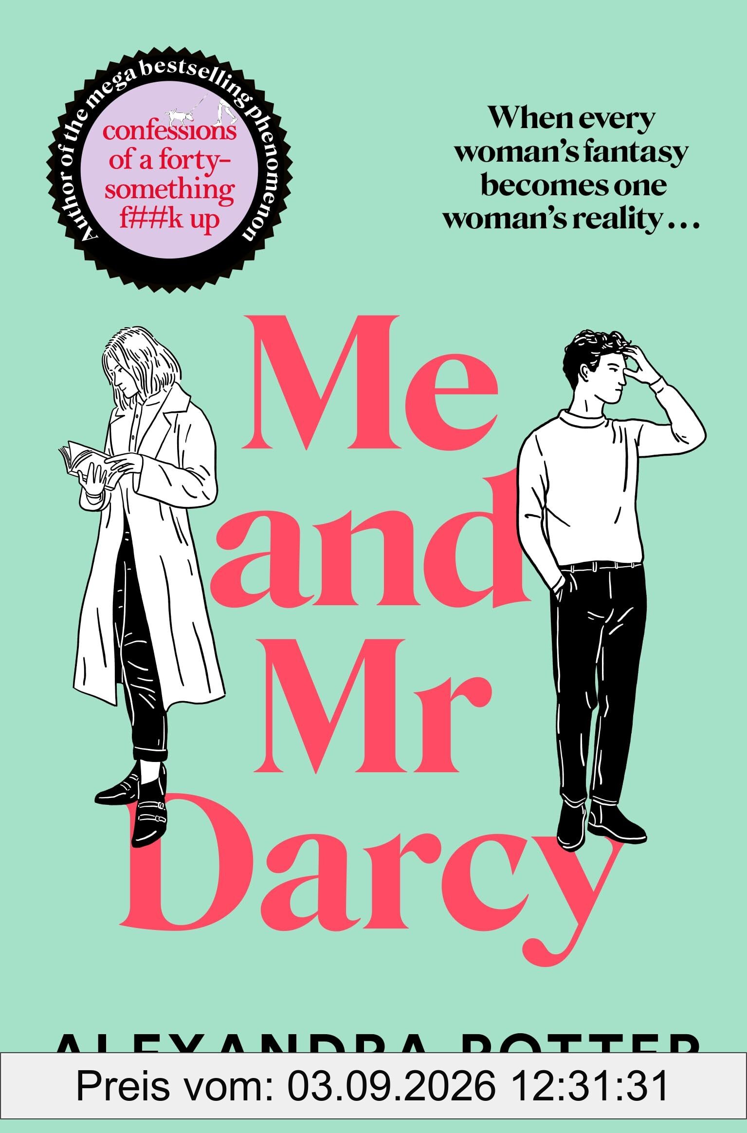 Me and Mr Darcy: The feel-good love story from the author of Confessions of a Forty-something F##k Up which captured a million hearts