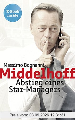 Middelhoff: Abstieg eines Star-Managers, plus E-Book inside (ePub, mobi oder pdf)